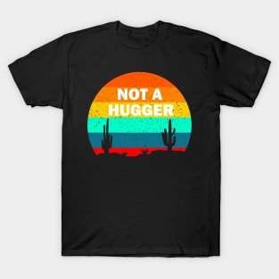 Not a hugger cactus vintage design T-Shirt